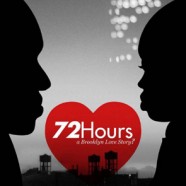 Film: 72 Hours: A Brooklyn Love Story? By Raafi Rivero ’95