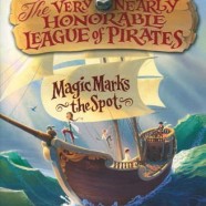 Magic Marks the Spot The Very Nearly Honorable League of Pirates: Book One, by Caroline Carlson ’02