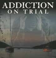 Addiction on Trial: Tragedy in Downeast Maine, by Steven Kassels ’68